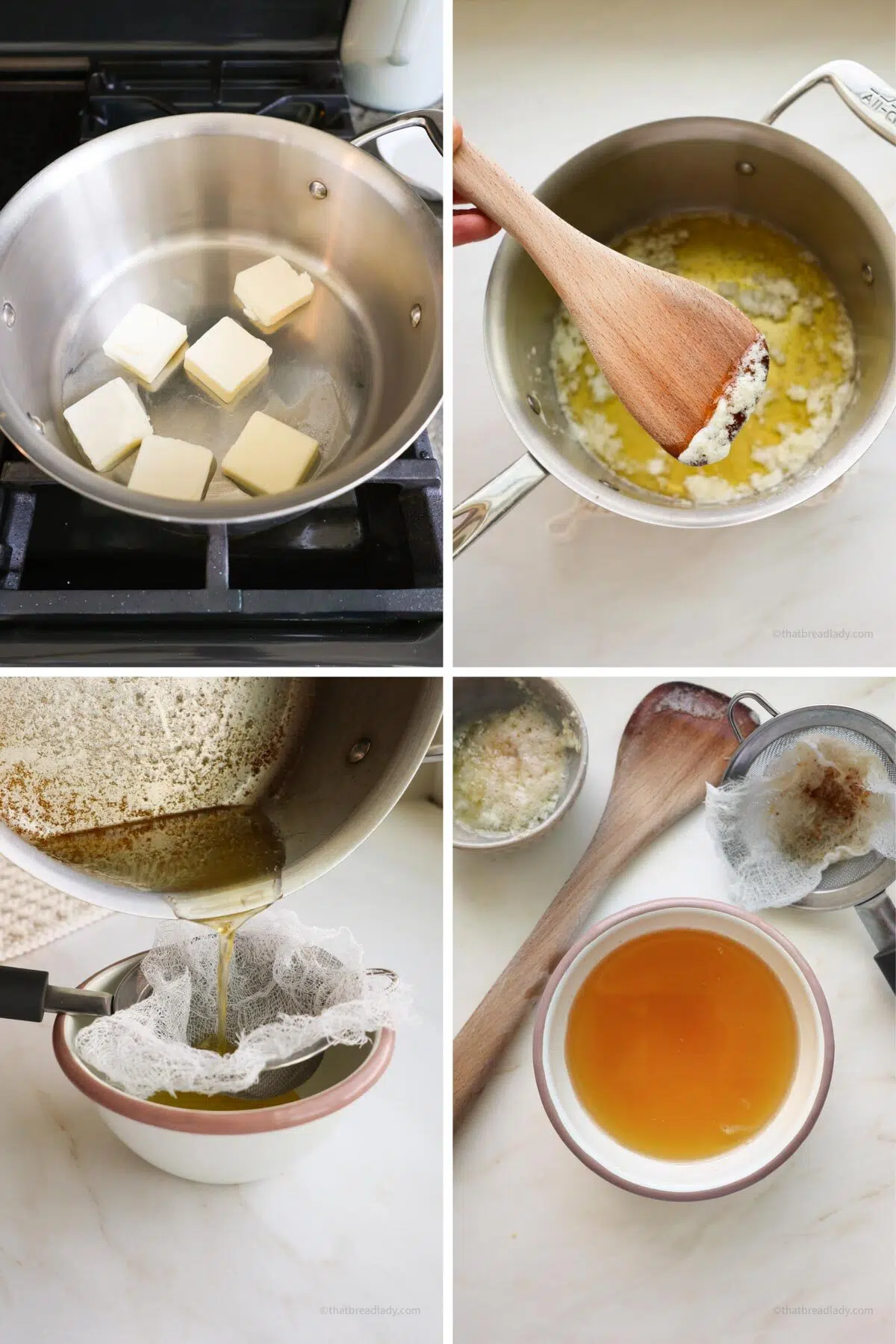 Four images showing how to make clarified butter. First image shows slices of butter in a saucepan. Nwxt image shows a wooden spoon skimming the white foam off the top of the melted butter. Next image shows butter being poured from a saucepan, into a bowl with a wire sieve resting on top. The sieve is lined with cheesecloth. The fourth image shows clarified butter in a bowl with a wooden spoon and the wire sieve next to it.